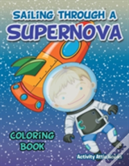 Sailing Through A Supernova Coloring Book
