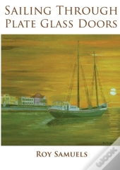Sailing Through Plate Glass Doors
