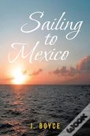 Sailing To Mexico
