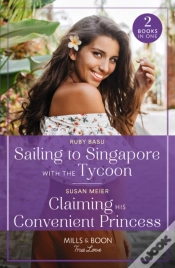 Capa do artigo Sailing To Singapore With The Tycoon / Claiming His Convenient Princess