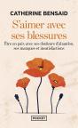 S'Aimer Avec Ses Blessures : Être En Paix Avec Ses Douleurs D'Abandon, Ses Manques Et Insatisfactions - Preview