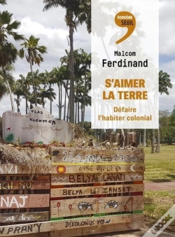 Capa do artigo S'Aimer La Terre : Défaire L'Habiter Colonial