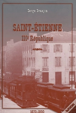 Capa do artigo Sain-Étienne, Iiie République