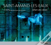 Saint-Amand-Les-Eaux, L'Elan Des Reves