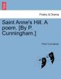 Saint Anne'S Hill. A Poem. (By P. Cunningham.) - Preview