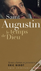 Saint Augustin ; Le Temps De Dieu
