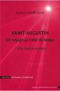 Saint Augustin ; Un Voyage Au Coeur Du Temps Tome 1 ; Une Histoire Revisitée - Preview