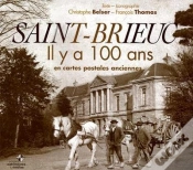 Capa do artigo Saint-Brieuc Il Y A 100 Ans ; En Cartes Postales