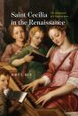 Saint Cecilia In The Renaissance - Preview