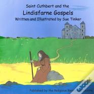 Saint Cuthbert And The Lindisfarne Gospels