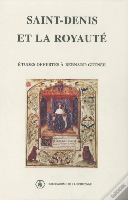 Capa do artigo Saint-Denis Et La Royaute ; Etudes Offertes A Bernard Guenee