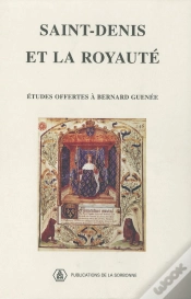 Capa do artigo Saint-Denis Et La Royaute ; Etudes Offertes A Bernard Guenee