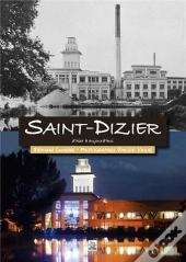 Saint-Dizier D'Hier À Aujourd'Hui