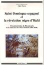 Saint-Domingue Espagnol Et La Révolution Nègre D'Haïti ; Commémoration Du Bicentenaire De La Naissance De L'Etat D'Haïti (1804-2004) - Preview