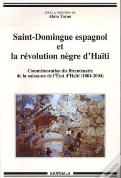 Capa do artigo Saint-Domingue Espagnol Et La Révolution Nègre D'Haïti ; Commémoration Du Bicentenaire De La Naissance De L'Etat D'Haïti (1804-2004)