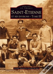Capa do artigo Saint-Etienne Et Ses Environs Tome 3
