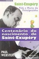 Saint-Exupery - Vida e Morte do Principezinho