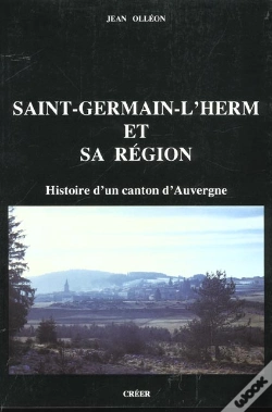 Capa do artigo Saint-Germain-L'Herm Et Sa Region ; Histoire D'Un Canton D'Auvergne