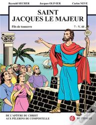 Saint Jacques Le Majeur ; Fils De Tonnerre ; ?-V.44 ; De L'Apôtre Du Christ Aux Pèlerins De Compostelle