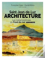 Capa do artigo Saint-Jean-De-Luz Architecture : Les Métamorphoses Du Front De Mer - Xixe Et Xxe Siècles