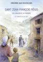 Saint Jean-François Régis ; Du Languedoc Au Vivarais, Le Marcheur De Dieu - Preview