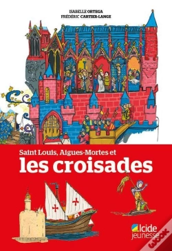 Capa do artigo Saint Louis, Aigues-Mortes Et Les Croisades
