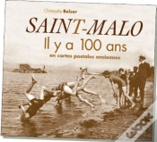 Capa do artigo Saint-Malo ; Il Y A 100 Ans ; En Cartes Postales Anciennes