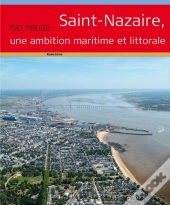 Saint-Nazaire, Une Ambition Maritime Et Littorale