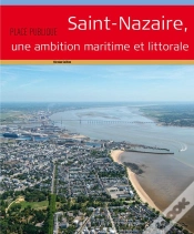 Capa do artigo Saint-Nazaire, Une Ambition Maritime Et Littorale