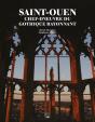 Saint-Ouen ; Chef-D'Oeuvre Du Gothique Rayonnant - Preview