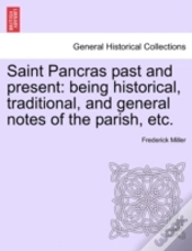 Capa do artigo Saint Pancras Past And Present: Being Hi