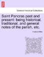 Saint Pancras Past And Present: Being Hi - Preview