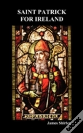 Saint Patrick For Ireland