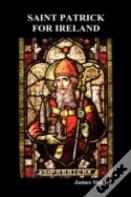 Saint Patrick For Ireland