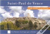 Saint-Paul De Vence ; Guide Insolite Et Mystérieux