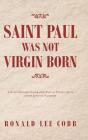 Saint Paul Was Not Virgin Born - Preview