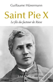 Saint Pie X : Le Fils Du Facteur De Riese