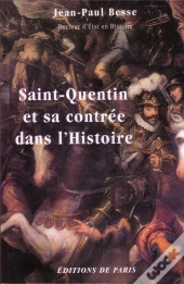 Saint-Quentin Et Sa Contree Dans L'Histoire