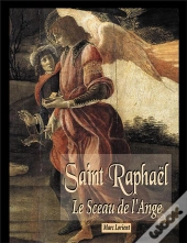Saint Raphaël ; Le Sceau De L'Ange