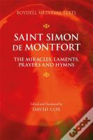 Saint Simon De Montfort: The Miracles, Laments, Prayers And Hymns