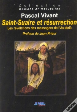 Capa do artigo Saint-Suaire Et Resurrection ; Les Revelations Des Messagers De L'Au-Dela