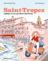 Saint-Tropez Expliqué À Ceux Qui Disent Saint-Trop'