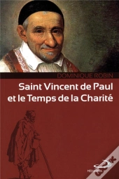 Saint Vincent De Paul Et Le Temps De La Charité