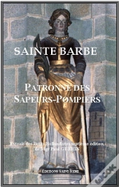 Sainte Barbe, Patronne Des Sapeurs-Pompiers