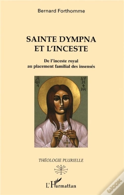 Capa do artigo Sainte Dympna Et L'Inceste ; De L'Inceste Royal Au Placement Familial Des Insenses
