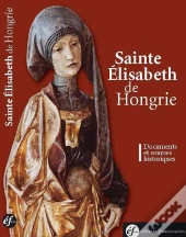 Sainte Elisabeth De Hongrie Documents Et Sources Historiques