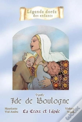 Sainte Ide De Boulogne ; La Coix Et L'Épée