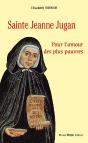 Sainte Jeanne Jugan ; Pour L'Amour Des Plus Pauvres - Preview