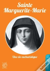 Sainte Marguerite-Marie ; Une Vie Eucharistique