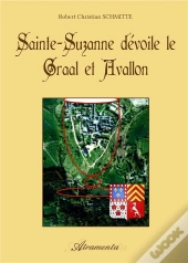 Sainte Suzanne Devoile Le Graal Et Avallon
